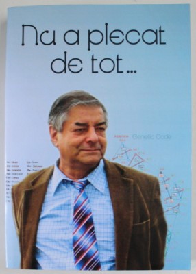 NU A PLECAT DE TOT ...coordonator EUGENIA CRISTEA , 2015 , DEDICATIE * foto