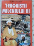 TERORISTII MILENIULUI III. AMERICA 11 SEPTEMBRIE 2001 IPOTEZE - ANALIZE - EXPLICATII-KIRK B. OGDEN