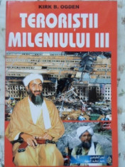 TERORISTII MILENIULUI III. AMERICA 11 SEPTEMBRIE 2001 IPOTEZE - ANALIZE - EXPLICATII-KIRK B. OGDEN foto