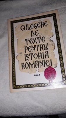 CULEGERE DE TEXTE PENTRU ISTORIA ROMANIEI foto