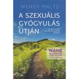 A szexu&aacute;lis gy&oacute;gyul&aacute;s &uacute;tj&aacute;n - &Ouml;nseg&iacute;tő k&ouml;nyv a szexu&aacute;lis b&aacute;ntalmaz&aacute;s t&uacute;l&eacute;lőinek - Wendy Maltz