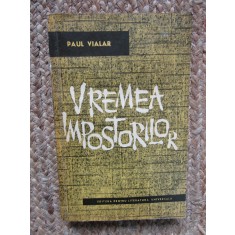 VREMEA IMPOSTORILOR - PAUL VIALAR