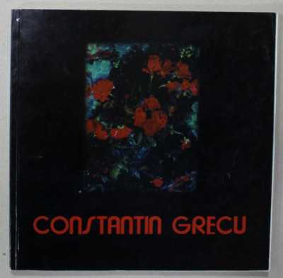 CONSTANTIN GRECU , ALBUM DE ARTA , TEXT IN ROMANA , GERMANA , ENGLEZA , ANII &amp;#039; 90 , PREZINTA SUBLINIERI * foto