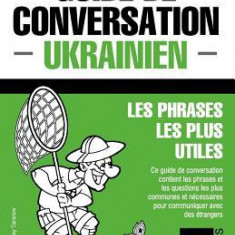 Guide de Conversation Francais-Ukrainien Et Dictionnaire Concis de 1500 Mots