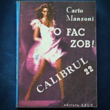 O FAC ZOB! CALIBRUL 22 - CARLO MANZONI