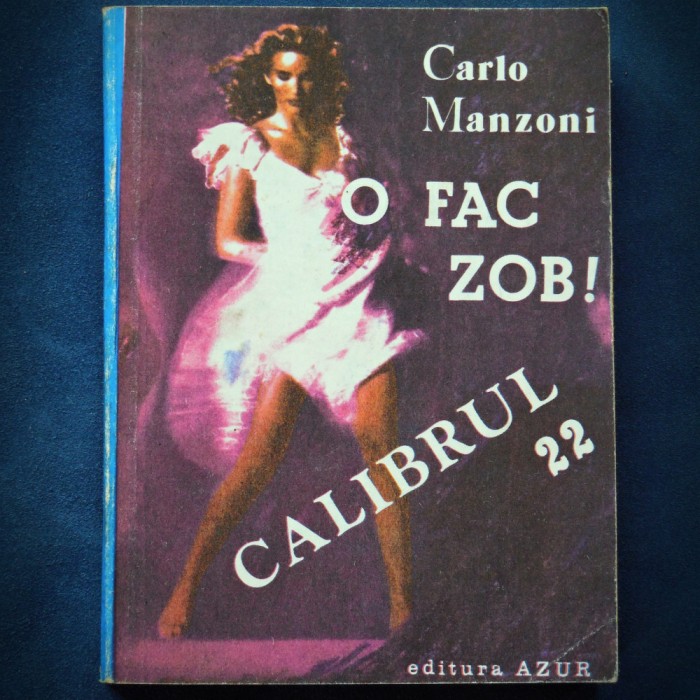 O FAC ZOB! CALIBRUL 22 - CARLO MANZONI