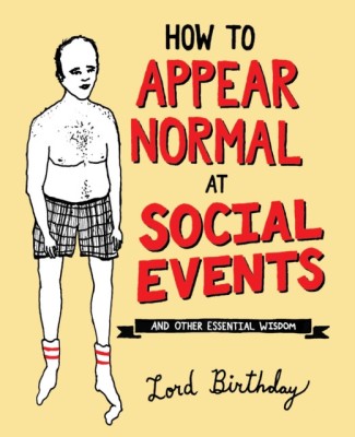 How to Appear Normal at Social Events: And Other Essential Wisdom foto