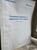 Transmisii mecanice cu reductoare intr-o treapta - Mihai Musat, Gina Stoica