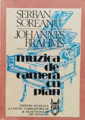 Johannes Brahms Muzica Din Camera Cu Pian - Serban Soreanu , D776