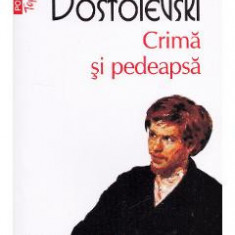 Crima si pedeapsa - F.M. Dostoievski