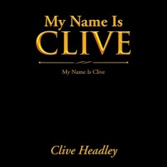 My Name Is Clive: My Name Is Clive