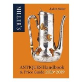 Miller&#039;s Antiques Handbook &amp; Price Guide 2018-2019