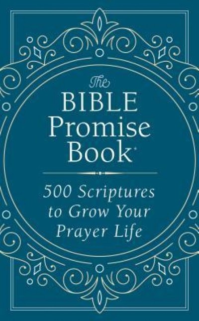 The Bible Promise Book: 500 Scriptures to Grow Your Prayer Life