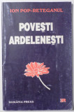 POVESTI ARDELENESTI de ION POP - RETEGANUL , 2000