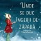 Unde Se Duc Ingerii De Zapada, Maggie O Farrell - Editura DPH