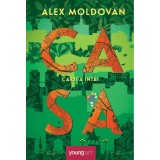 Casa. Cartea intai - Alex Moldovan