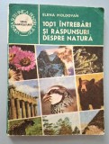 1001 intrebari si raspunsuri despre natura - Elena Moldovan, Editura Ceres, 1987 *Rasfoieste, citeste!