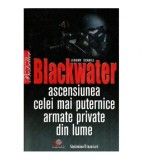 Jeremy Scahill - Blackwater - Ascensiunea celei mai puternice armate