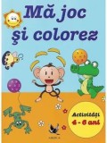 Cumpara ieftin Ma joc si colorez. Activitati 4-6 ani/***