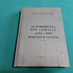 AUTOMOBILE DIN FAMILIA UAZ-469 *INSTRUCȚIUNI DE EXPLOATARE /1977 *