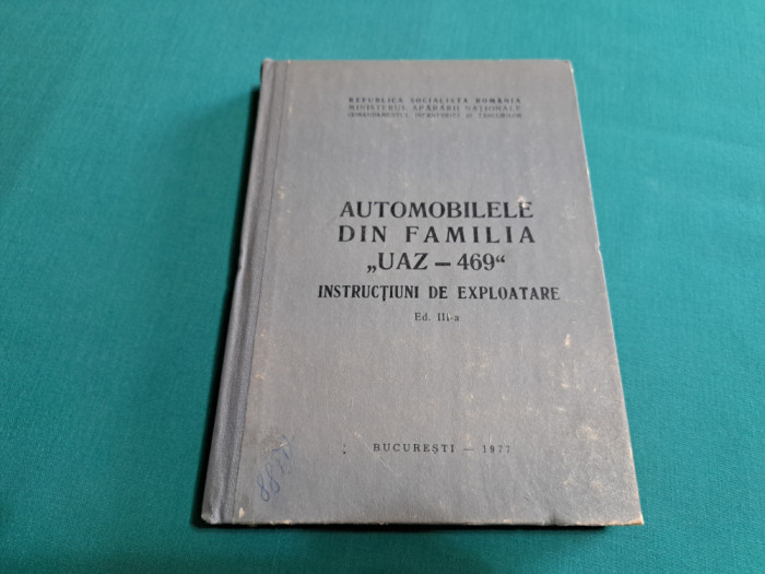 AUTOMOBILE DIN FAMILIA UAZ-469 *INSTRUCȚIUNI DE EXPLOATARE /1977 *