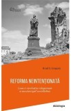 Reforma neintentionata - Brad S. Gregory