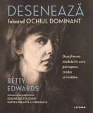 Deseneaza folosind ochiul dominant. Descifrarea modului in care percepem, cream si invatam, Litera