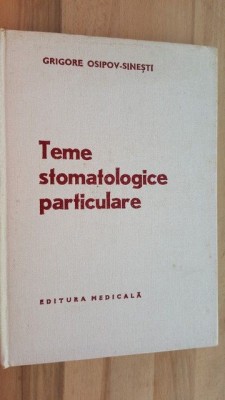 Teme stomatologice particulare- Grigore Osipov-Sinesti foto