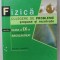 FIZICA , CULEGERE DE PROBLEME PROPUSE SI REZOLVATE PENTRU CLASA A - IX-A SI EXAMENUL DE BACALAUREAT de MIHAELA CHIRITA , 2010