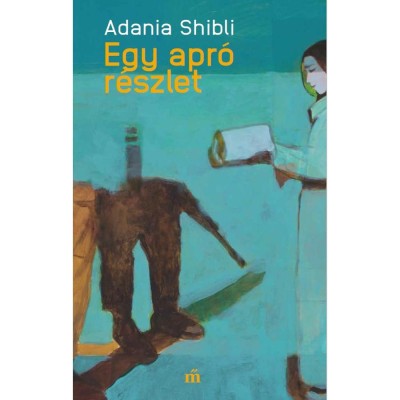 Egy apr&amp;oacute; r&amp;eacute;szlet - Adania Shibli foto