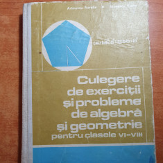 culegere de exercitii si probleme de algebra si geometrie-clasele a 6 -8-a -1971