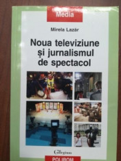 Noua televiziune si jurnalismul de spectacol- Mirela Lazar foto