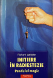 INITIERE IN RADIESTEZIE. PENDULUL MAGIC de RICHARD WEBSTER , 2005