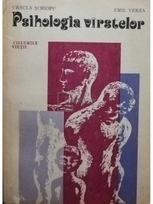 Ursula Șchiopu - Psihologia v&amp;acirc;rstelor (editia 1981) foto