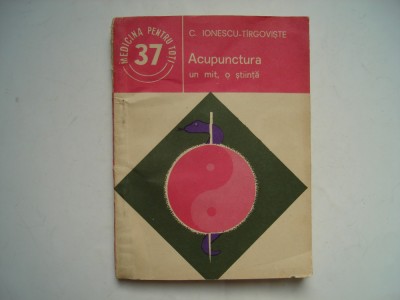 Acupunctura - un mit, o stiinta - C. Ionescu-Tirgoviste foto