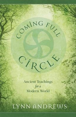 Coming Full Circle: Ancient Teachings for a Modern World foto