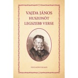 Vajda J&aacute;nos huszon&ouml;t legszebb verse - Vajda J&aacute;nos