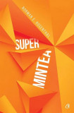 Super mintea - Paperback brosat - Norman E. Rosenthal - Curtea Veche
