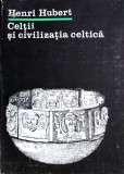 Cumpara ieftin Celtii si civilizatia celtica - Henri Hubert