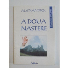 A DOUA NASTERE de ALEXANDRU , 2000 * PREZINTA HALOURI DE APA