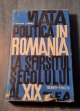 Viata politica in Romania la sfarsitul secolului al 19 lea Traian Lungu