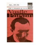 Alexandru Zub - Pe urmele lui Vasile Parvan - 102102