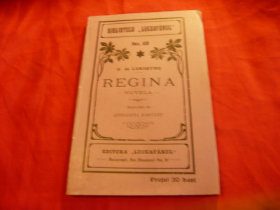 A.de Lamartine - Regina - Nuvela - Biblioteca Luceafarul nr 69 cca. 1914 ,trad. foto