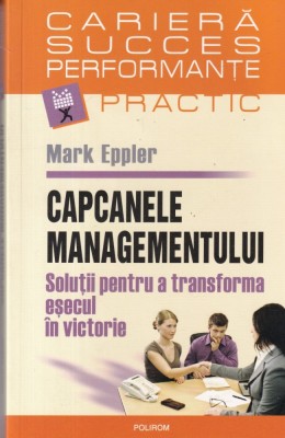 Mark Eppler - Capcanele Managementului foto