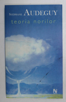 TEORIA NORILOR , roman de STEPHANE AUDEGUY , 2006 foto