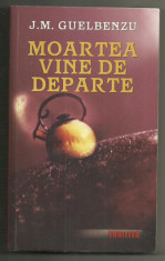 J.M.Guelbenzu / Moartea vine de departe ( thriller ) foto