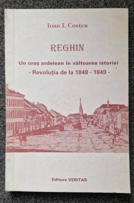 REGHIN. UN ORAS ARDELEAN IN VALTOAREA ISTORIEI - Costea foto