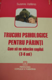 TRUCURI PSIHOLOGICE PENTRU PARINTI CUM SA NE EDUCAM COPILUL 3-4 ANI