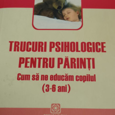 TRUCURI PSIHOLOGICE PENTRU PARINTI CUM SA NE EDUCAM COPILUL 3-4 ANI