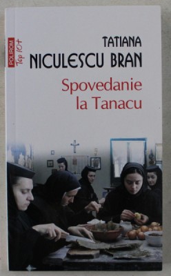 SPOVEDANIE LA TANACU de TATIANA NICULESCU BRAN , 2013 foto